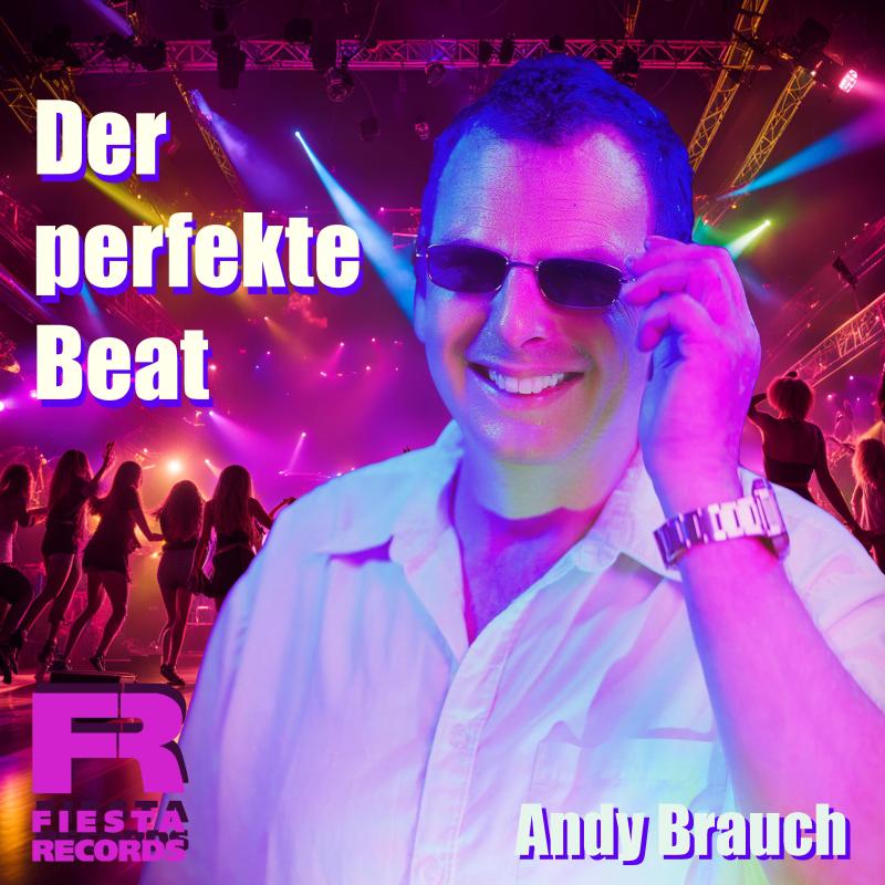 Andy Brauch meldet sich mit seiner neuen Single „Der perfekte Beat“ zurück